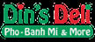 Din's Deli - Pho, Banh Mi & More